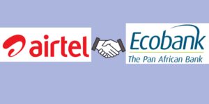 Airtel Africa partners with Ecobank Group Airtel Africa partners with Ecobank Group