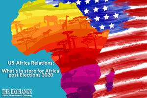 The US Election 2020: What Are The Implications For Africa? US-Africa Relations - Whats in Store for Africa, post the US 2020 Presidential Elections - The Exchange Africa (www.theexchange.africa)
