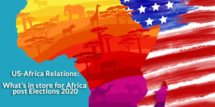 US-Africa Relations - Whats in Store for Africa, post the US 2020 Presidential Elections - The Exchange Africa (www.theexchange.africa)